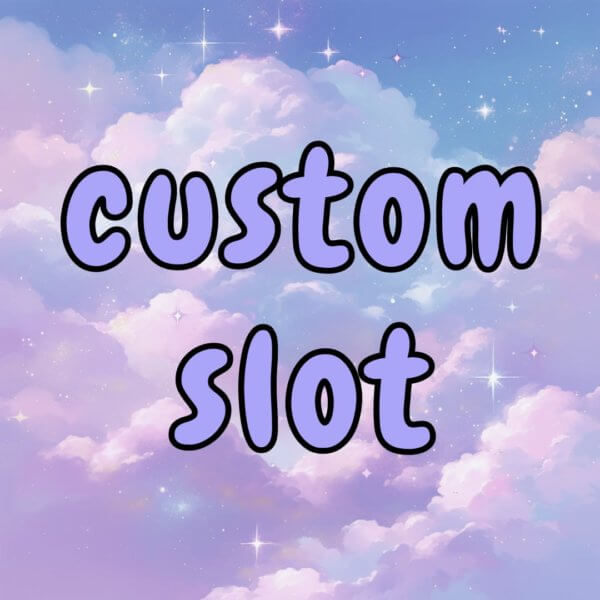 Custom Slot